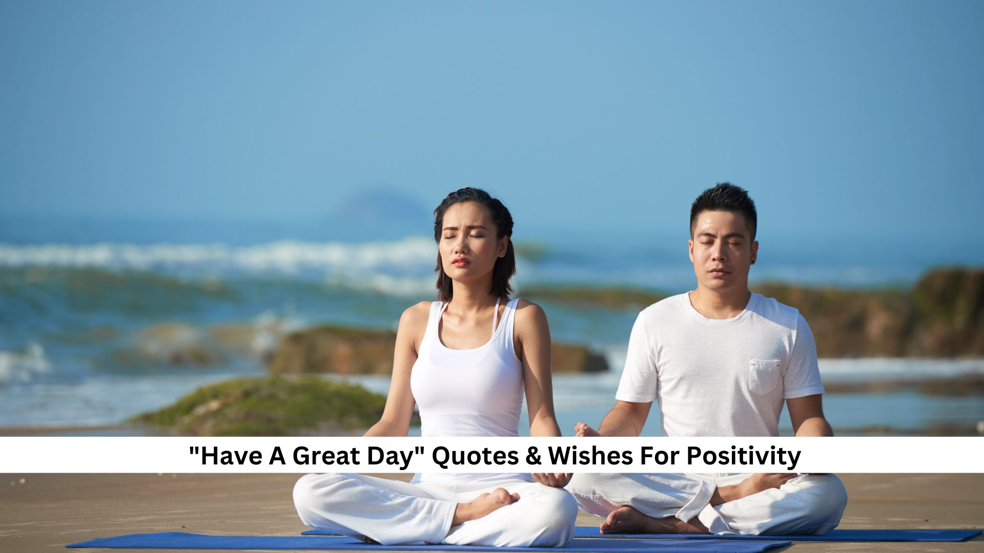 115+ Have A Great Day Quotes & Wishes For Positivity