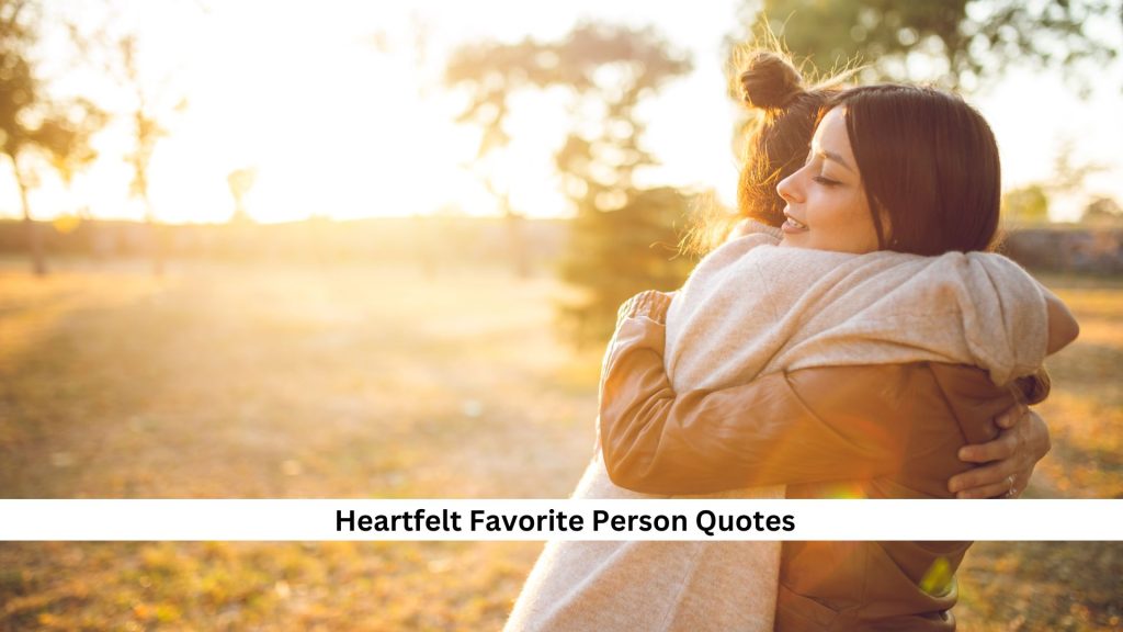 Heartfelt-Favorite-Person-Quotes