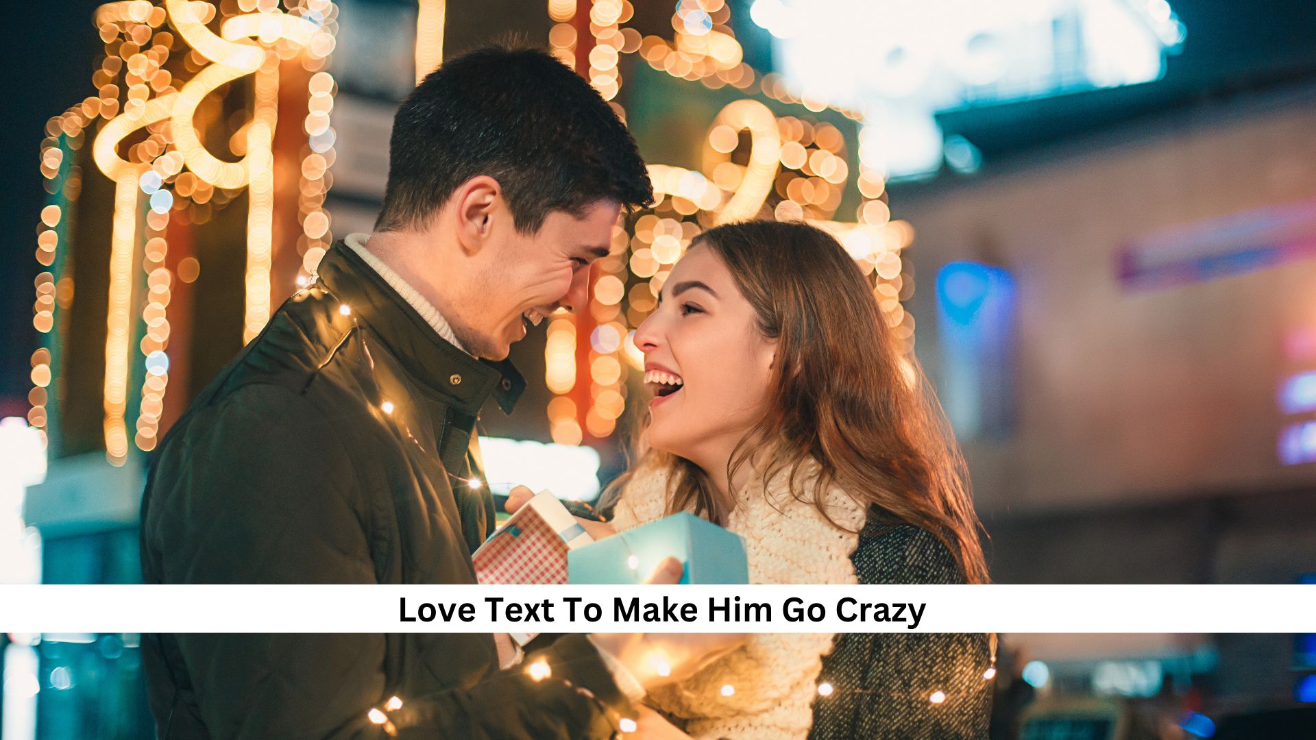 Love Messages For Him: 150+ Love Text To Make Him Go Crazy