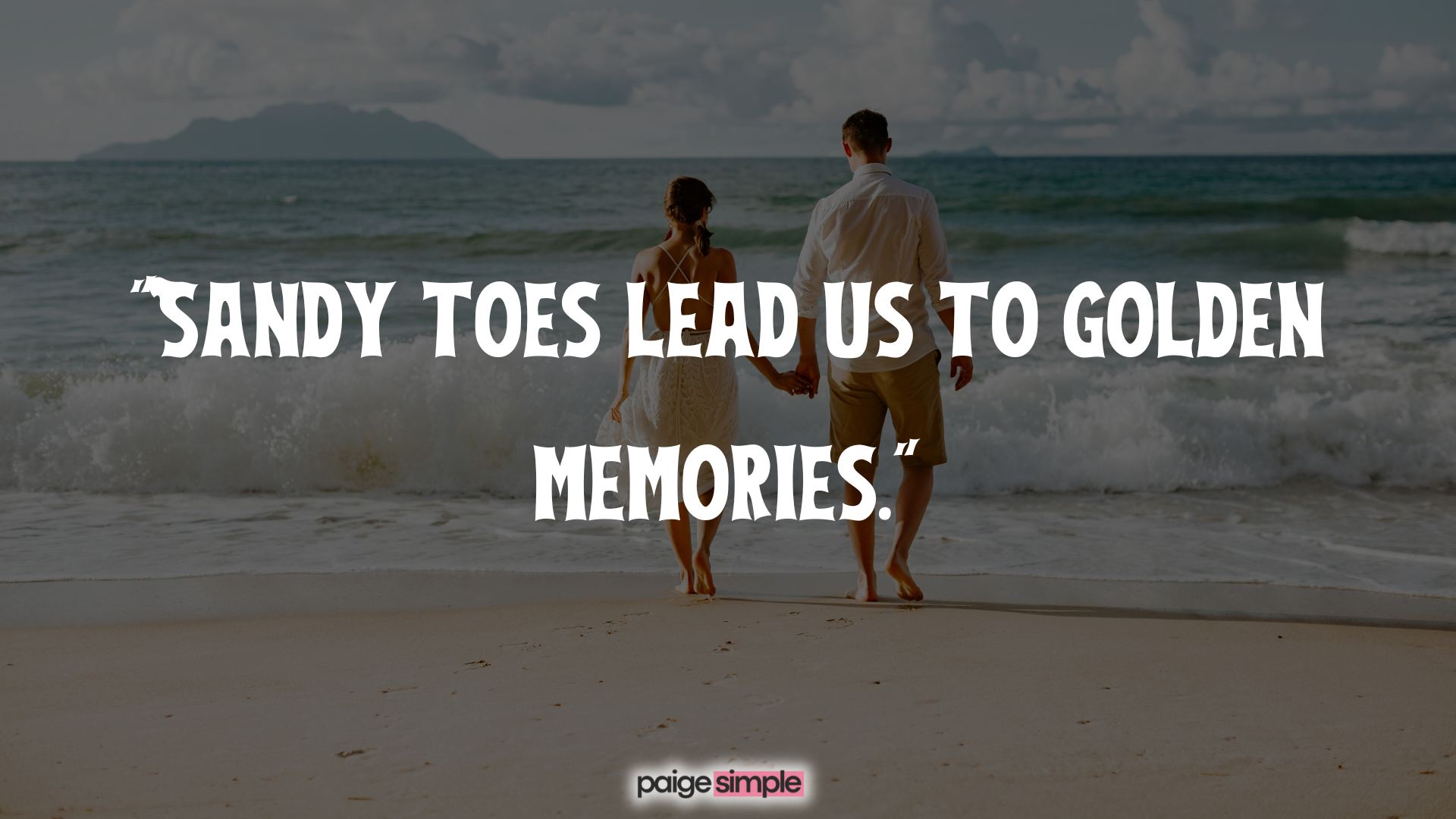 Quotes about building memories and love on the beach