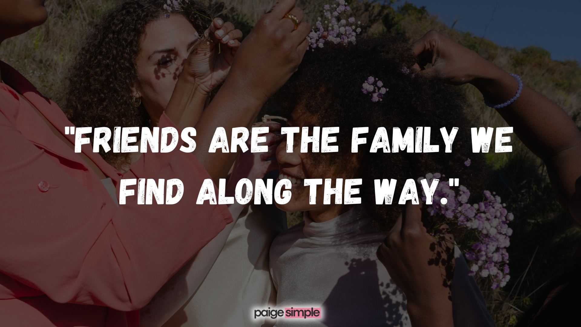 Quotes for celebrating female friendships 