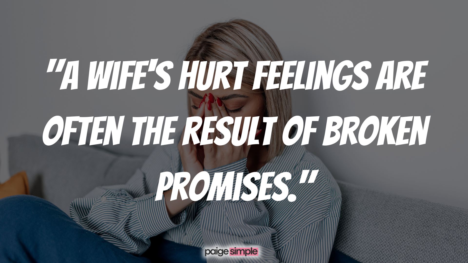 Quotes on Wife's Hurt Feelings 