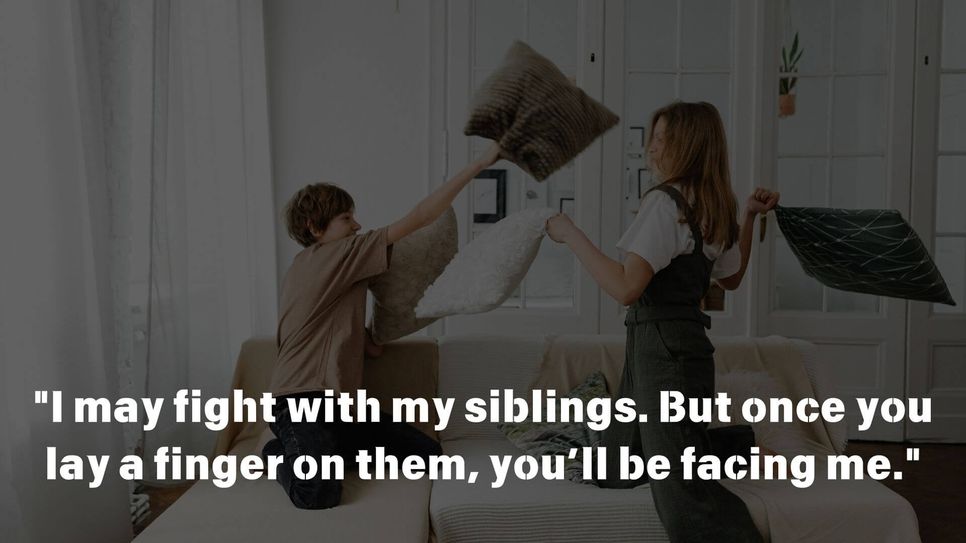 Appreciating Each Other Siblings' Quotes