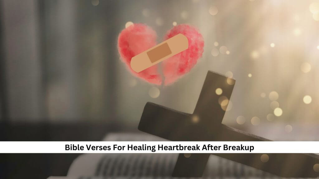 Bible-Verses-For-Healing-Heartbreak-After-Breakup