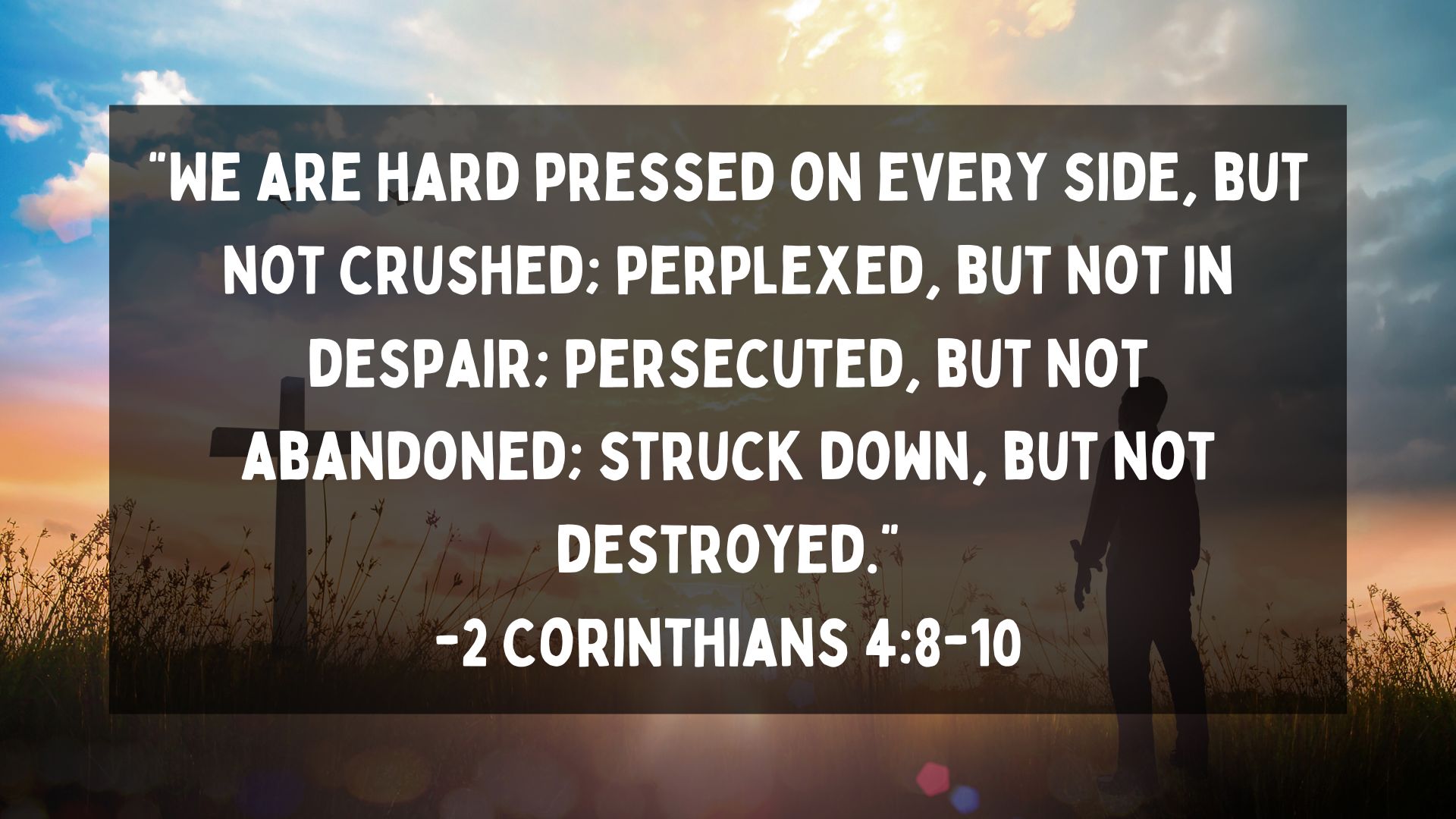 Bible Verses For Healing Heartbreak After Breakup 2 Corinthians 48-10