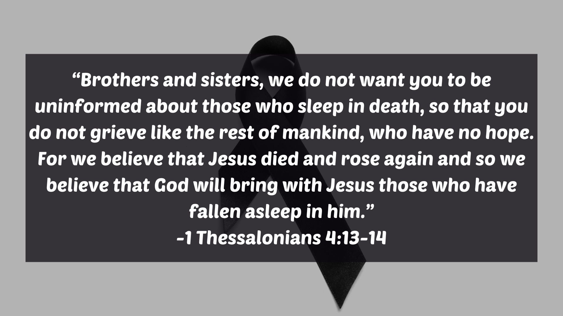 Bible Verses For Mother's Funeral 1 Thessalonians 413-14