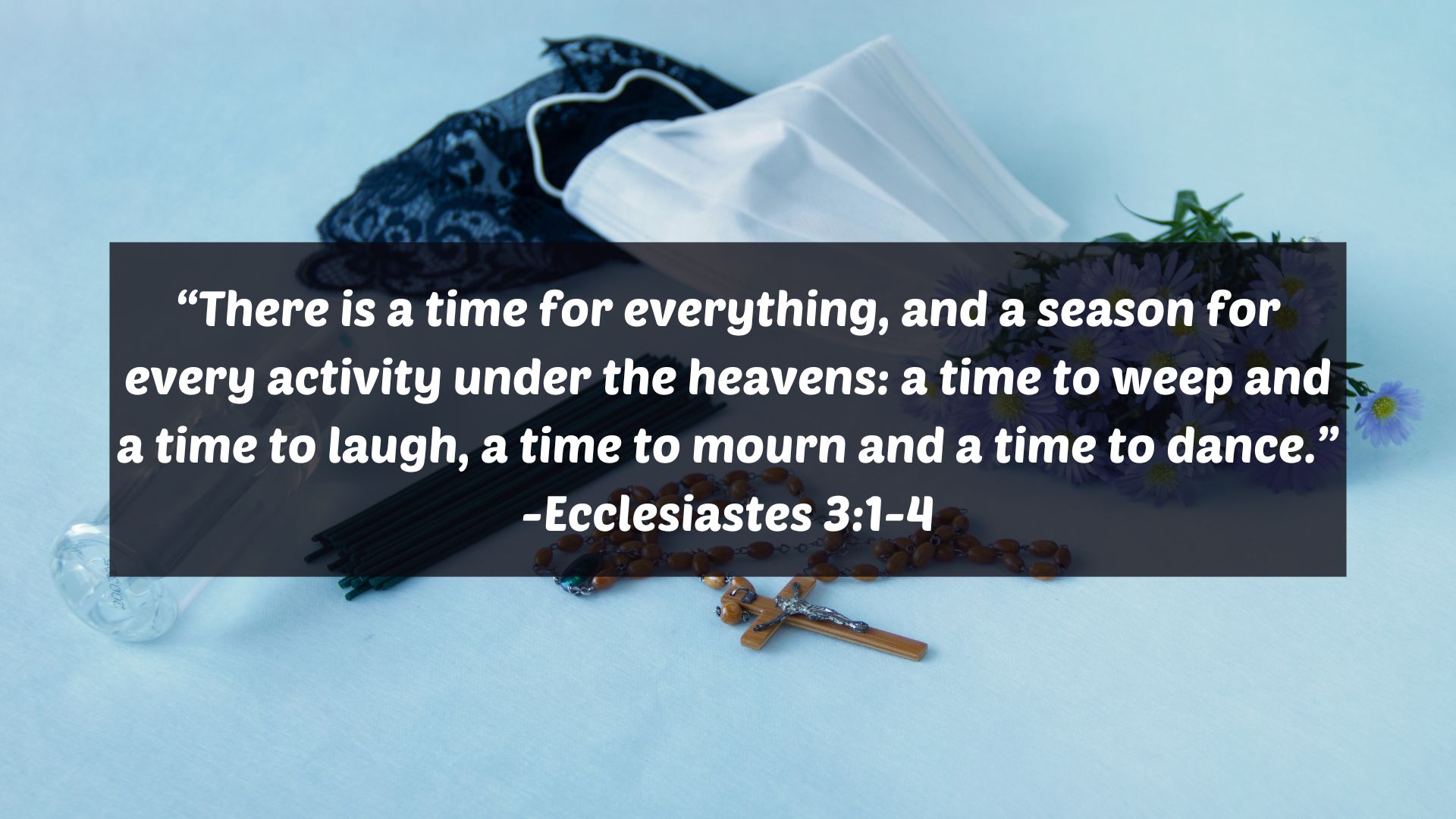 Bible Verses For Mother's Funeral Ecclesiastes 31-4