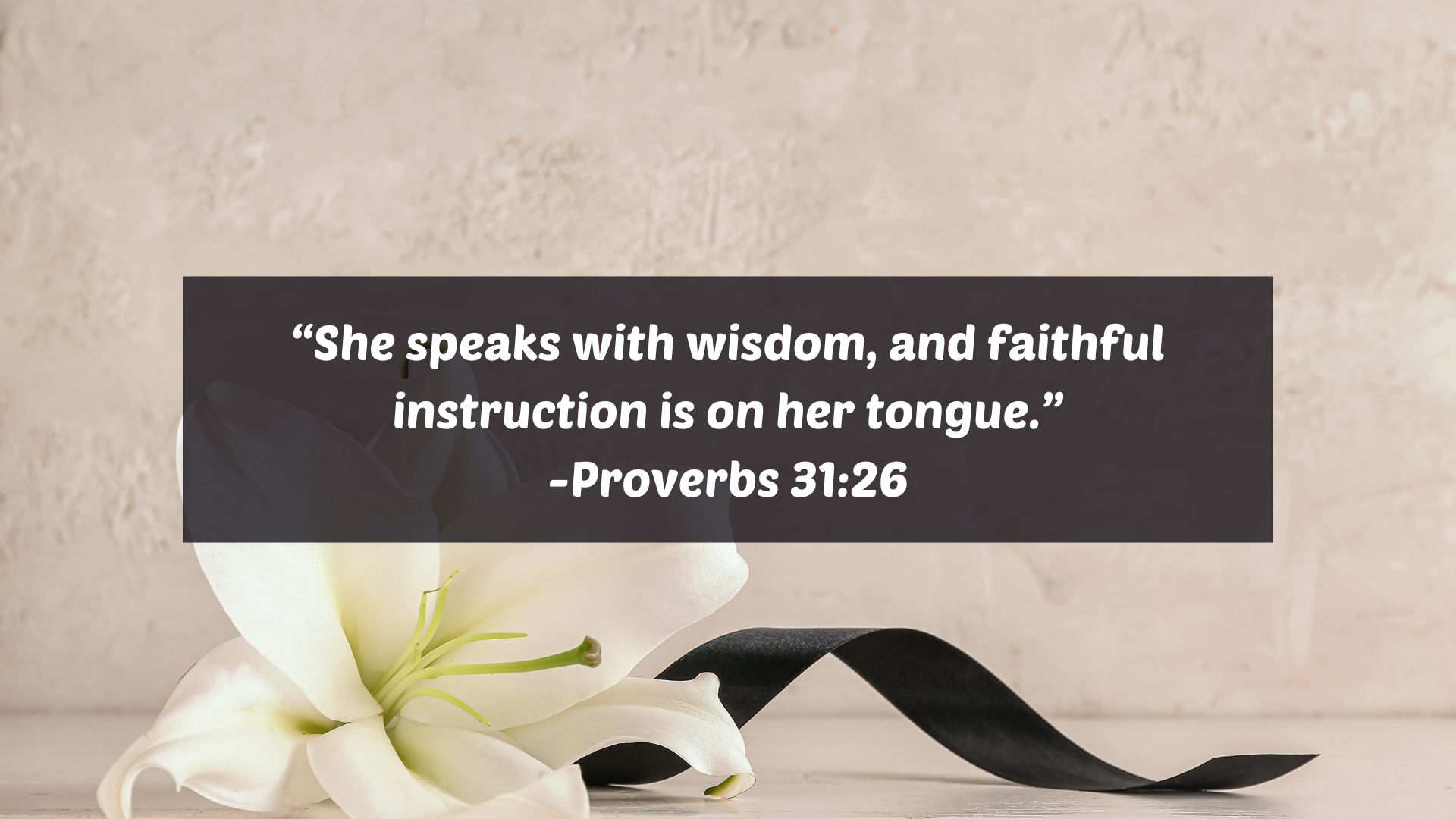 Bible Verses For Mother's Funeral Proverbs 3126