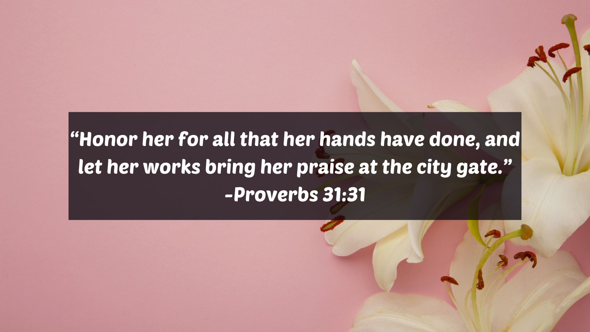 Bible Verses For Mother's Funeral Proverbs 3131