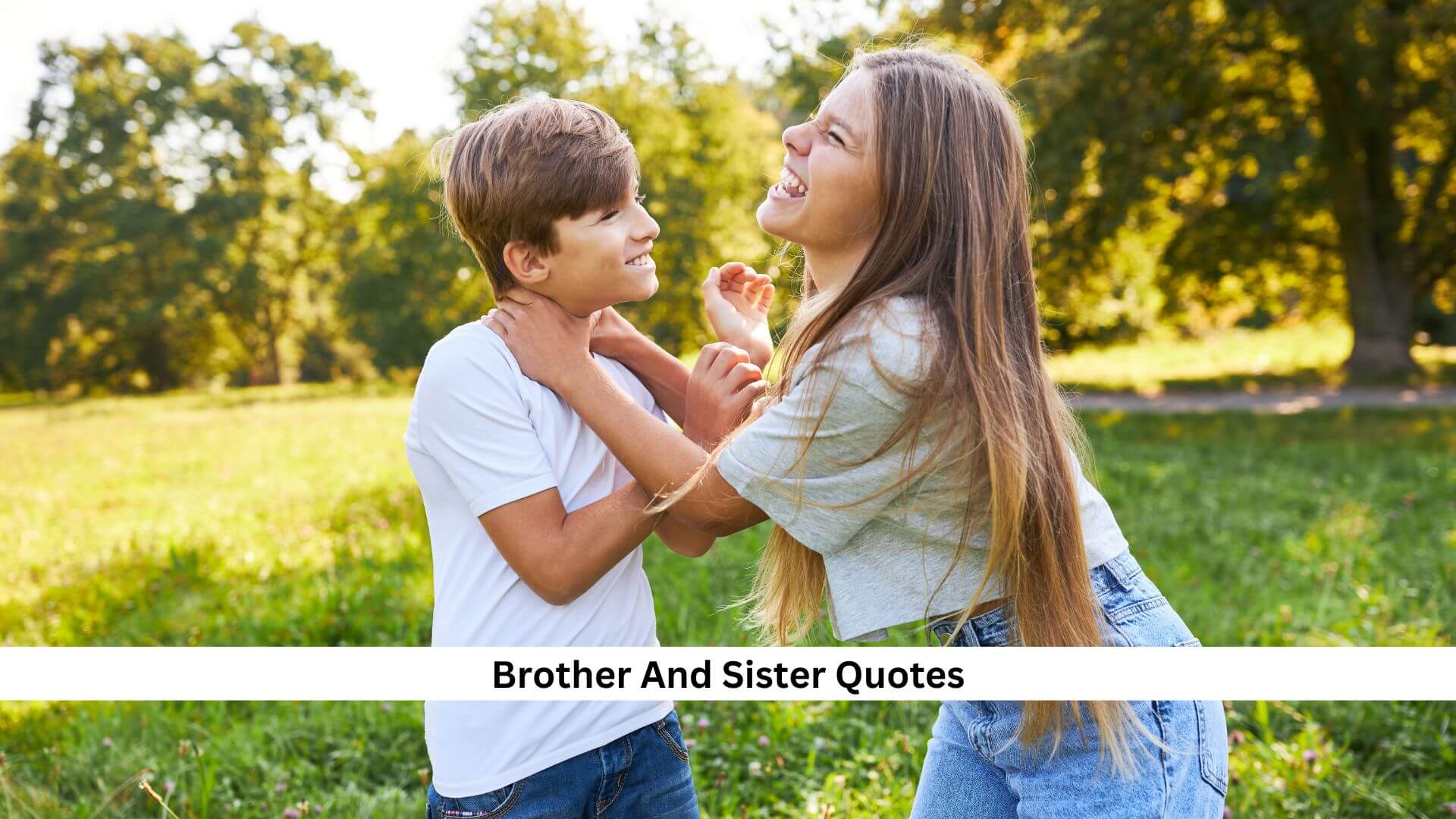 Brother And Sister Quotes: Heart Touching Quotes To Make Your Bond Unbreakable