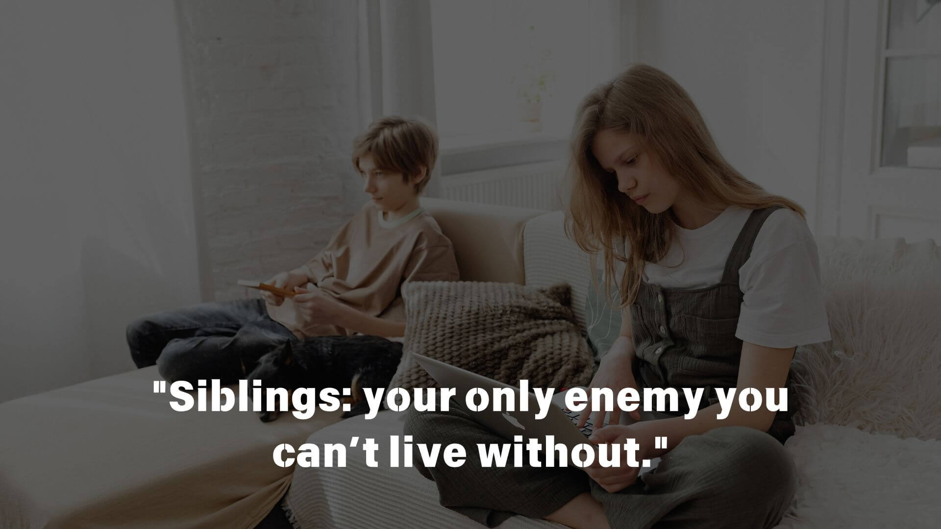 Sibling Love and Support Quotes