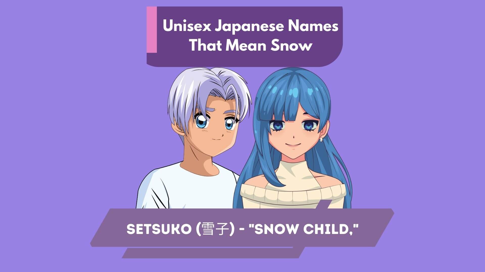 Unisex Japanese Names That Mean Snow