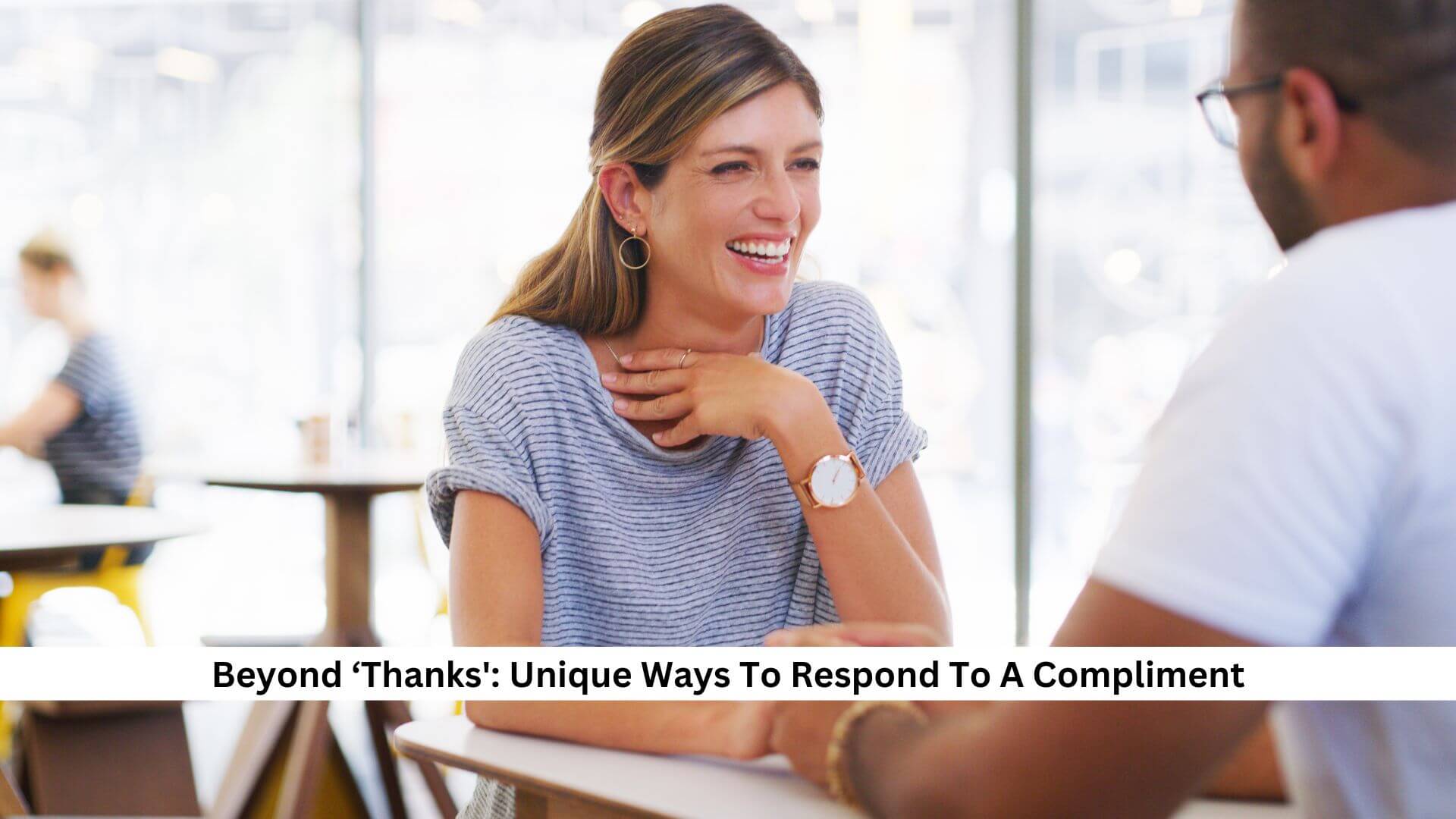 Beyond-‘Thanks-Unique-Ways-To-Respond-To-A-Compliment