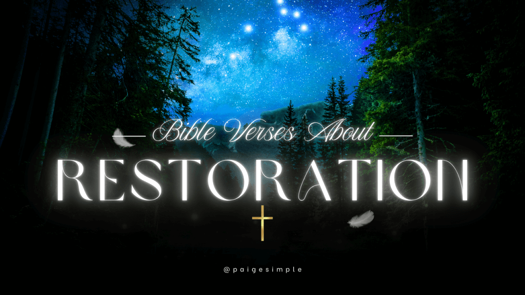 28 Bible Verses About Restoration [A Simple Guide]