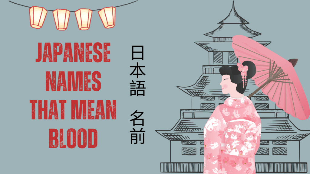 135+ Japanese Names That Mean "Blood" And Their Meanings