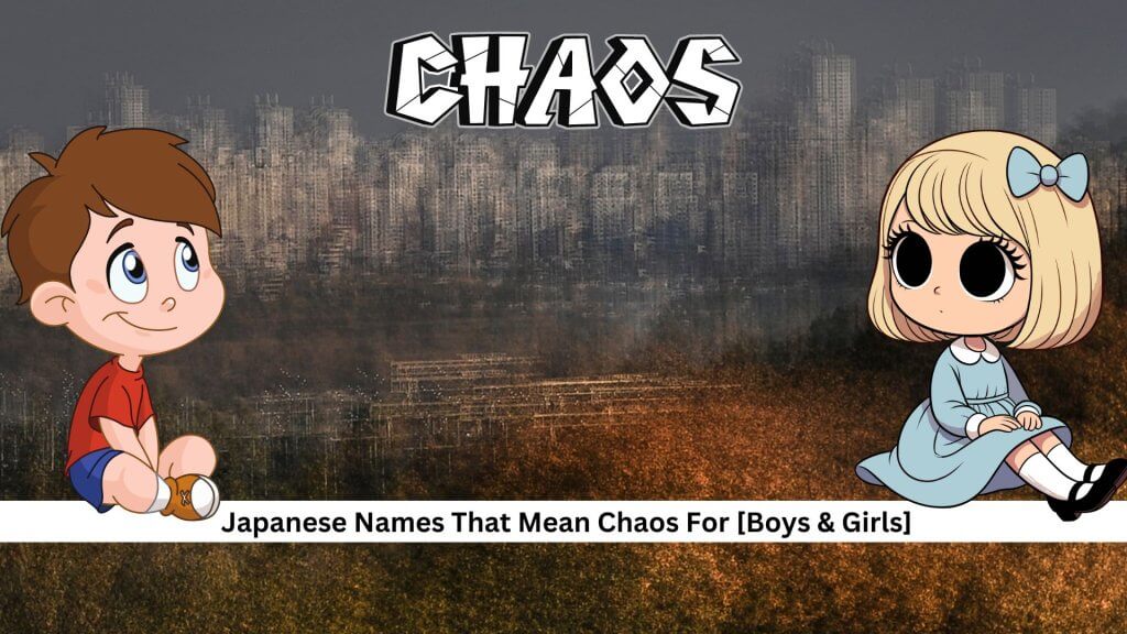 111+ Japanese Names That Mean Chaos For Boys & Girls